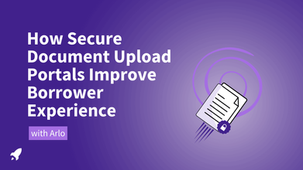 How Secure Document Upload Portals Improve Borrower Experience  