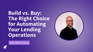 Build vs. Buy: The Right Choice for Automating Your Lending Operations